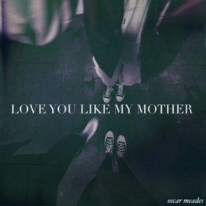 love you like my mother