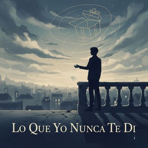 Lo Que Yo Nunca Te Di