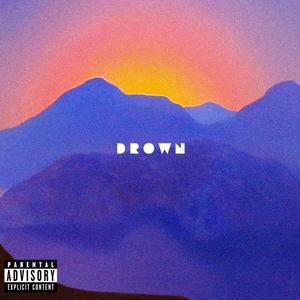 Drown (feat. 1henryscott & chris. 16) (Explicit)