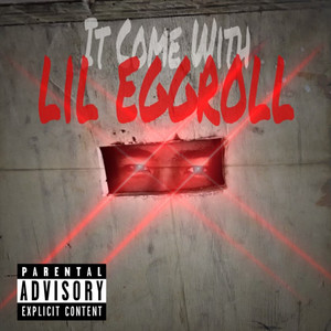 It Come with Lil Eggroll (Explicit)