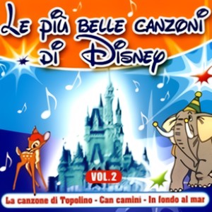 Le Più Belle Canzoni Di Disney, Vol. 2