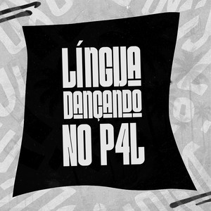 Língua Dançando no P4l (Explicit)