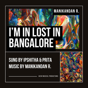 I'm Lost in Bangalore (feat. Ipshitha & Prita)