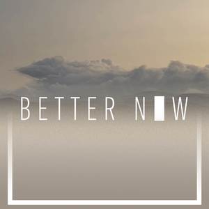 Better Now