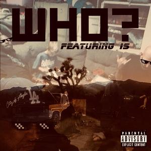 Who? (feat. Natural, Leks Icon & Deejay Wade) (Explicit)