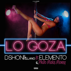 Lo Goza (feat. Elemento & Philo Make Money) [Explicit]