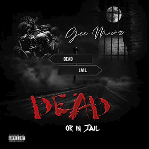 Dead Or In Jail (Explicit)