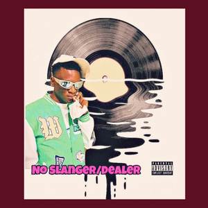 No Slanger/Dealer (Explicit)