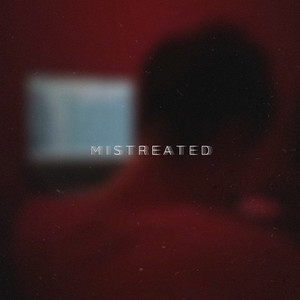 Mistreated (Explicit)