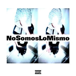 No Somos Lo Mismo (Explicit)