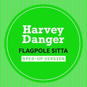 Harvey Danger - Flagpole Sitta (Sped Up)
