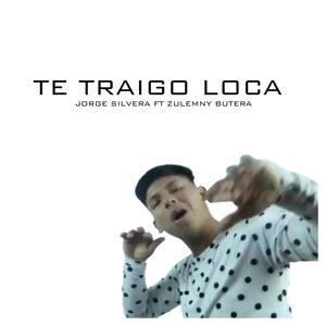 Te traigo loca (feat. Zulemny Butera)