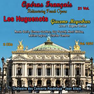 Rediscovering French Operas in 21 Volumes - Vol. 13/21 : Les Huguenots