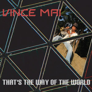 Vince Mai - That's The Way Of The World