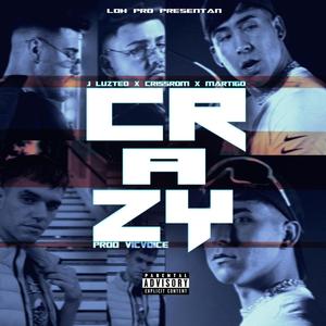 CRAZY (feat. Crissrom & Martigo) [Explicit]