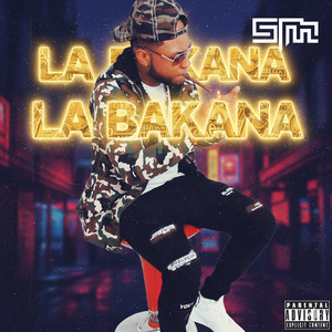 La Bakana (Explicit)