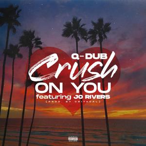 Crush on You (feat. Jo Rivers) [Explicit]