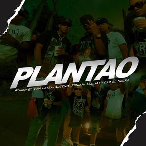 PLANTAO (feat. Peiker el Tira Letra & Liil Jay)