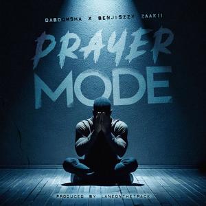 Prayer Mode (feat. Benjiszzy Zaakii)