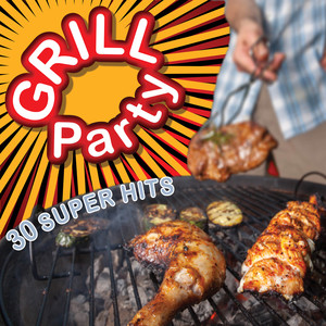 Grill Party - 30 Super Hits (Explicit)