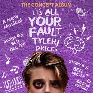 It's All Your Fault, Tyler Price! (Original Musical Concept Album)