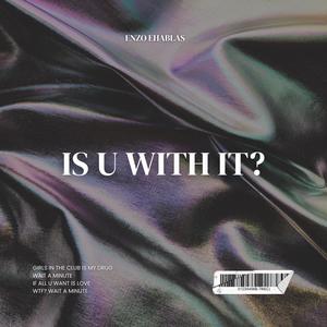 is u with it? (Explicit)