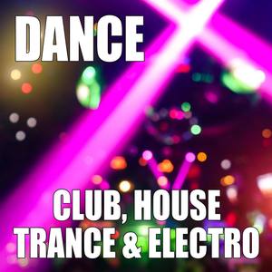 Dance: Club, House, Trance & Electro