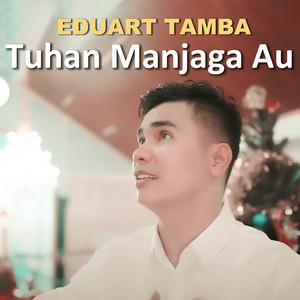 TUHAN MANJAGA AU