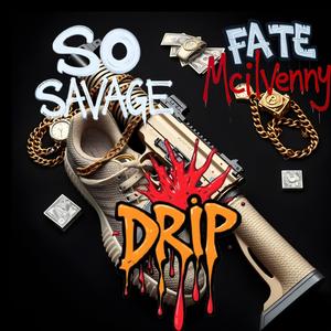 Drip (feat. So Savage) (Explicit)