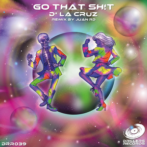 Go that Sh!t (Juan RD Remix)