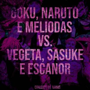 Goku, Naruto e Meliodas VS. Vegeta, Sasuke e Escanor