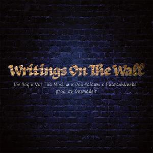 Writings On The Wall (feat. Joe Roq, VCL Tha Moslem & PharaohUneke)