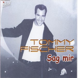 Tommy Fischer - Sag mir(Single Edit)