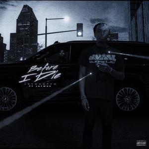 Before I Die (feat. Jaywop) [Explicit]
