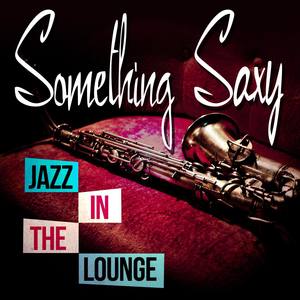 Something Saxy - Jazz in the Lounge