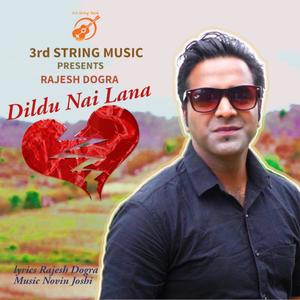 Dildu Nai Lana (feat. Rajesh Dogra)