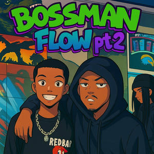 BOSSMAN FLOW PT2 (freestyle) (Explicit)