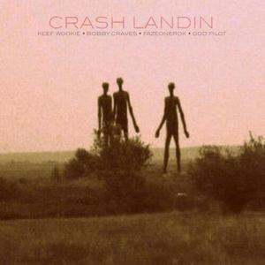 Crash Landin (feat. Fazeonerok, Bobby Craves, Keef Wookie & The Odd Pilot) [Explicit]