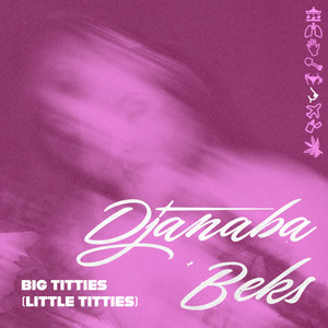 Big Titties (Little Titties) (Explicit)