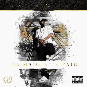 CA Made TX Paid (The Young Pro Story) [Explicit]