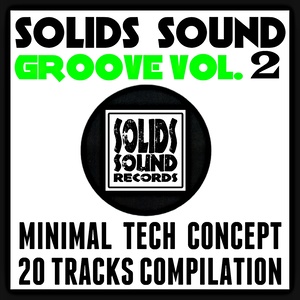 Solids Sound Groove, Vol. 2 (Minimal Tech Concept: 20 Tracks Compilation)
