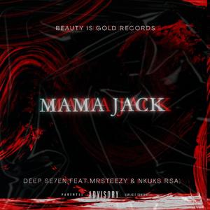 Mama Jack (feat. MrSteezy & Nkuks Rsa) [Explicit]