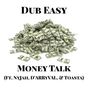 Money Talk (feat. NyJah, D'arryval & Toasta) [Explicit]