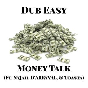Money Talk(feat. NyJah, D'arryval & Toasta) (Explicit)