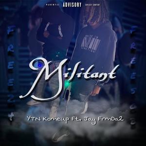 Militant (feat. Jay FrmDa2) [Explicit]