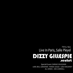 Dizzy Gillespie Sextet: Live in Paris, Salle Pleyelle