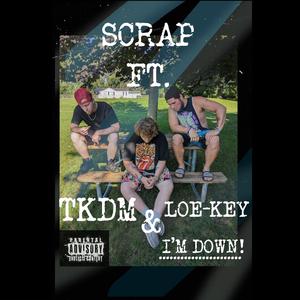 I'm Down (feat. Nathan Loe-Key Girard & TKDM) [Explicit]