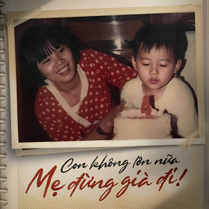 Con không lớn nữa, Mẹ đừng già đi! (feat. Dani D) (Solo Version)