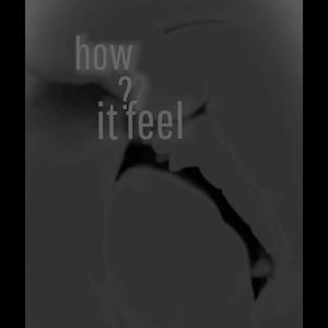 how it feel? (Explicit)