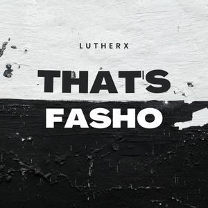That's Fasho (Explicit)